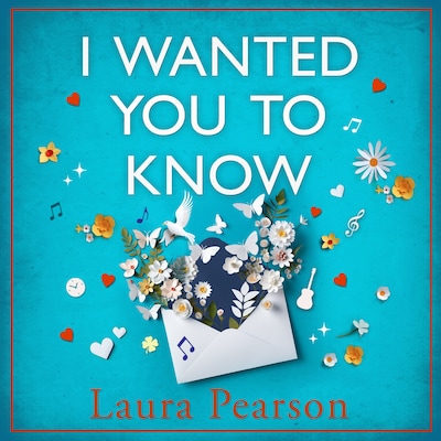 I Wanted You To Know - The utterly beautiful, heartbreaking book club pick from NUMBER ONE BESTSELLER Laura Pearson (Unabridged) – omslag til lydbogen af Laura Pearson
