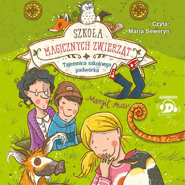 Szkoła magicznych zwierząt. Tajemnica szkolnego podwórka