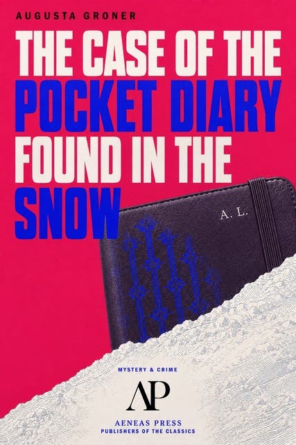 The Case of the Pocket Diary Found in the Snow – omslag til lydbogen af Augusta Groner