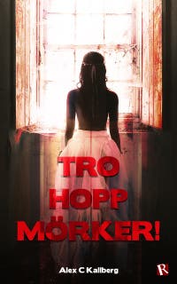 Tro hopp mörker! – omslag till ljudboken av Alex C Kallberg