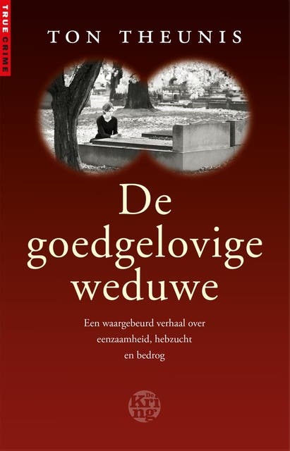 De goedgelovige weduwe: een waargebeurd verhaal over eenzaamheid, hebzucht en bedrog – omslag van het luisterboek van Eddie DeLange,Ton Theunis