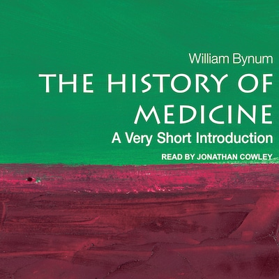 The History of Medicine – omslag til lydbogen af William Bynum