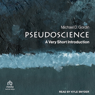 Pseudoscience – omslag til lydbogen af Michael D. Gordin