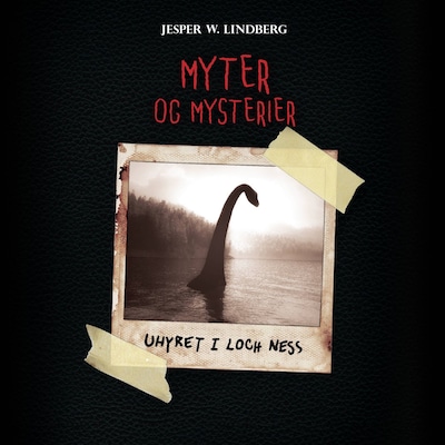 Myter og mysterier #1: Uhyret i Loch Ness – omslag til lydbogen af Jesper W. Lindberg