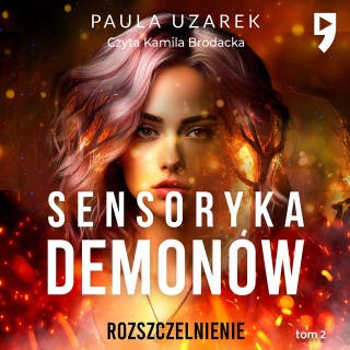 Sensoryka demonów. Rozszczelnienie. Tom 2 – okładka audiobooka, autor Paula Uzarek