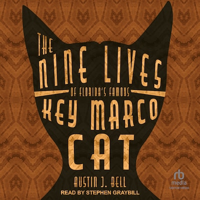 The Nine Lives of Florida's Famous Key Marco Cat – omslag til lydbogen af Austin J. Bell