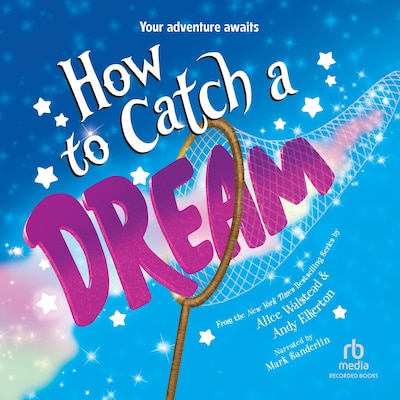How to Catch a Dream – omslag til lydbogen af Alice Walstead