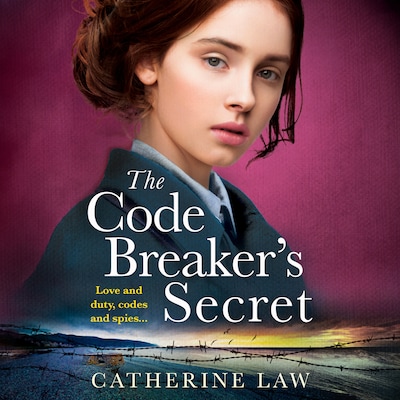 The Code Breaker's Secret - A heartbreaking wartime romance from Catherine Law for 2023 (Unabridged)