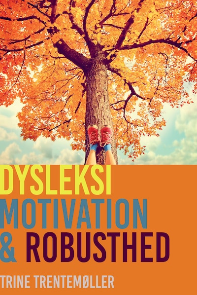 Dysleksi, motivation og robusthed – omslag til lydbogen af Trine Trentemøller