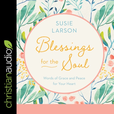 Blessings for the Soul – omslag til lydbogen af Susie Larson