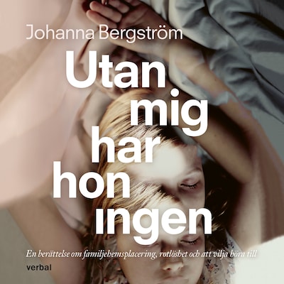 Utan mig har hon ingen