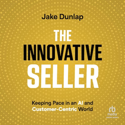 The Innovative Seller – omslag til lydbogen af Jake Dunlap