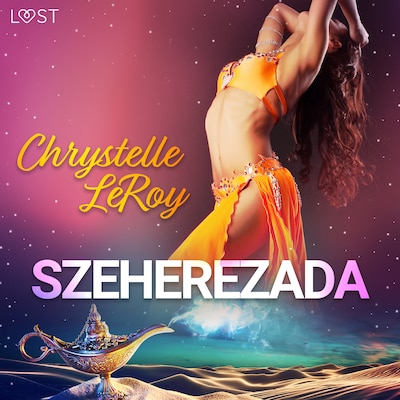 Szeherezada - opowiadanie erotyczne – okładka audiobooka, autor Chrystelle Leroy