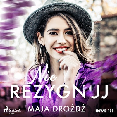 Nie rezygnuj – okładka audiobooka, autor Maja Drożdż