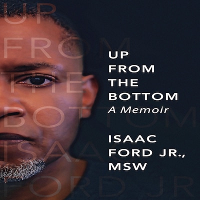 Up From the Bottom: A Memoir