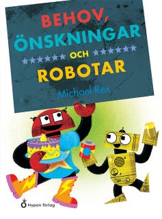 Behov, önskningar och robotar – omslag till ljudboken av Michael Rex