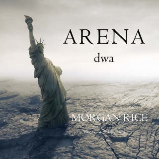 Arena dwa (Tom 2 z serii Trylogia przetrwania) – okładka audiobooka, autor Morgan Rice