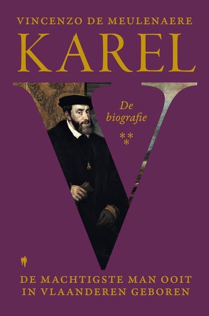 Karel V: De machtigste man ooit in Vlaanderen geboren