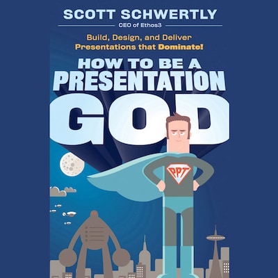 How to be a Presentation God – omslag til lydbogen af Scott Schwertly