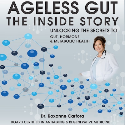 Ageless Gut The Inside Story – omslag til lydbogen af Dr. Roxanne Carfora