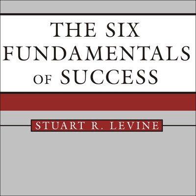 The Six Fundamentals of Success – omslag til lydbogen af Stuart R. Levine