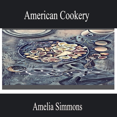 American Cookery – omslag til lydbogen af Amelia Simmons