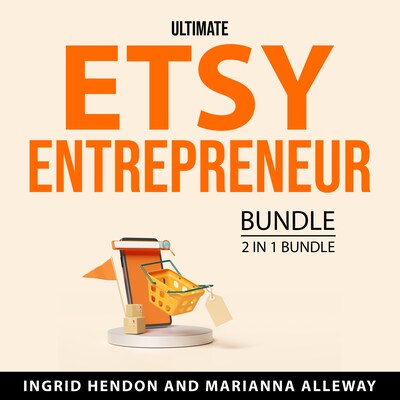 Ultimate Etsy Entrepreneur Bundle, 2 in 1 Bundle – omslag til lydbogen af Marianna Alleway, Ingrid Hendon