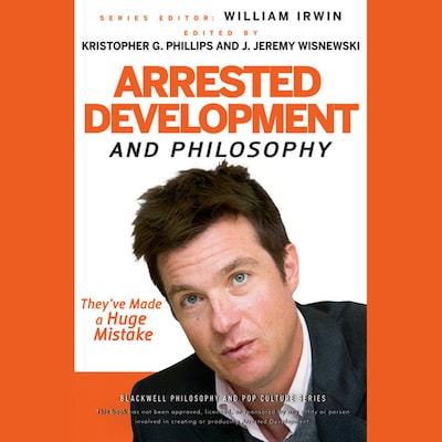 Arrested Development and Philosophy – omslag til lydbogen af William Irwin, Kristopher G. Phillips, J. Jeremy Wisnewski