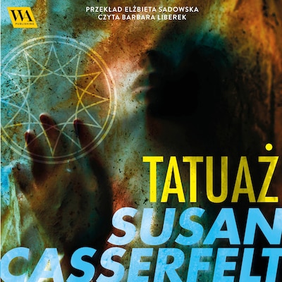 Tatuaż – okładka książki, autor Susan Casserfelt