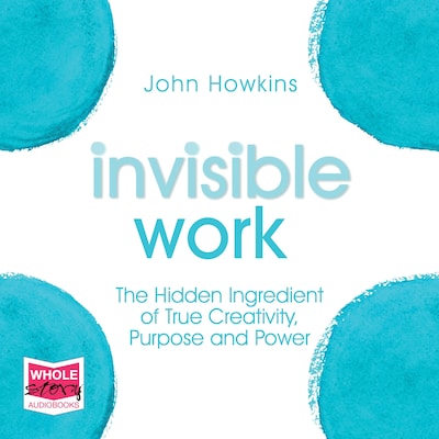 Invisible Work – omslag til lydbogen af John Howkins