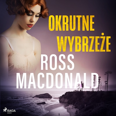 Okrutne wybrzeże – okładka audiobooka, autor Ross Macdonald