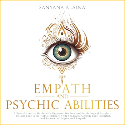 Empath and Psychic Abilities – omslag til lydbogen af Sanyana Alaina