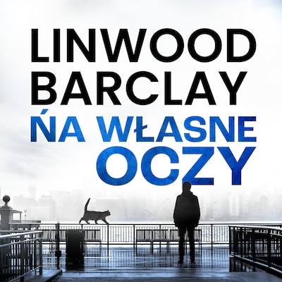 Na własne oczy – okładka audiobooka, autor Linwood Barclay