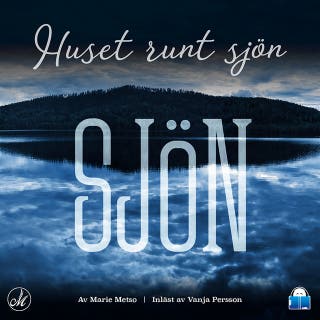 Sjön – Huset runt sjön
