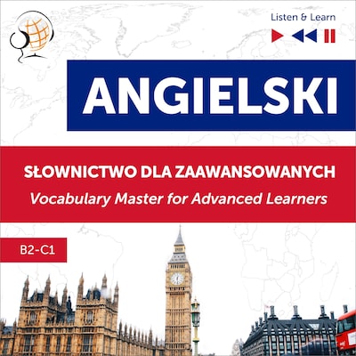 Angielski. Słownictwo dla zaawansowanych: English Vocabulary Master for Advanced Learners (Listen & Learn – Poziom B2-C1) – okładka audiobooka, autor Dorota Guzik, Dominika Tkaczyk