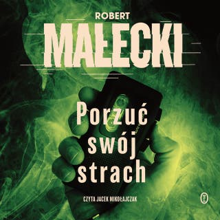 Porzuć swój strach – okładka audiobooka, autor Robert Małecki