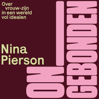 Ongebonden: Over vrouw-zijn in een wereld vol idealen