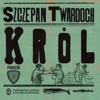 Król – okładka audiobooka, autor Szczepan Twardoch