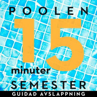 15 minuter semester - POOLEN