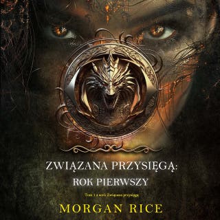 Związana przysięgą: Rok pierwszy (Tom 1 z serii Związana przysięgą) – okładka audiobooka, autor Morgan Rice