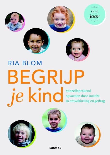 Begrijp je kind: Vanzelfsprekend opvoeden vanuit inzicht in ontwikkeling en gedrag – omslag van het luisterboek van Ria Blom