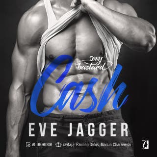 Cash. Sexy bastard. – okładka audiobooka, autor Eve Jagger