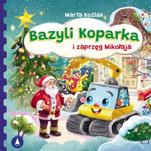 Bazyli Koparka i zaprzęg Mikołaja – okładka audiobooka, autor Marta Koźlak