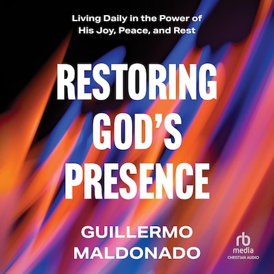 Restoring God's Presence – omslag til lydbogen af Guillermo Maldonado