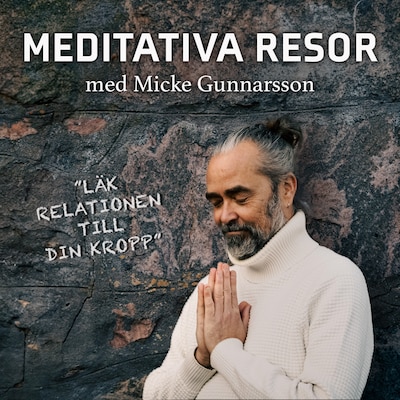 Läk relationen till din kropp - en guidad meditation med Micke Gunnarsson – omslag till ljudboken av Micke Gunnarsson