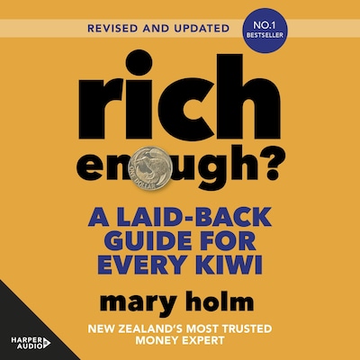 Rich Enough?: A Laid-back Guide for Every Kiwi, Revised and Updated