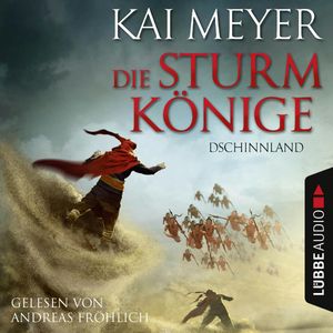 Dschinnland (Die Sturmkönige 1) – okładka audiobooka, autor Kai Meyer