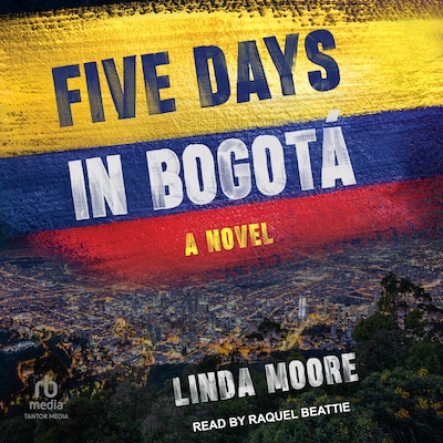 Five Days in Bogotá – omslag til lydbogen af Linda Moore