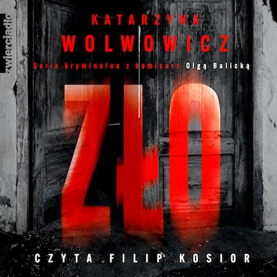 Zło – okładka audiobooka, autor Katarzyna Wolwowicz