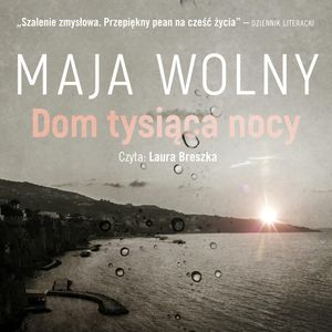 Dom tysiąca nocy – okładka audiobooka, autor Maja Wolny